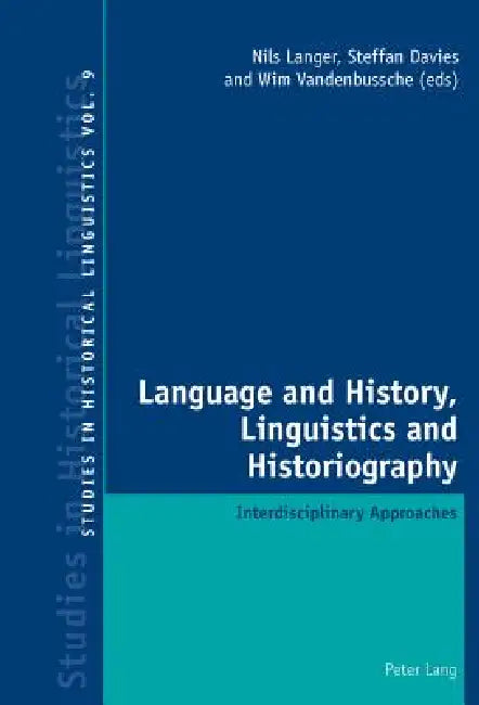 Language and History, Linguistics and Historiography; Interdisciplinary Approaches (English, Steffan Davies | Wim Vandenbussche | Nils Langer)
