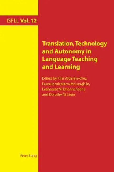 Translation, Technology and Autonomy in Language Teaching and Learning (English, Pilar Alderete-Diez | Laura Incalcaterra McLoughlin | Labhoise Ni Dhonnchadha)