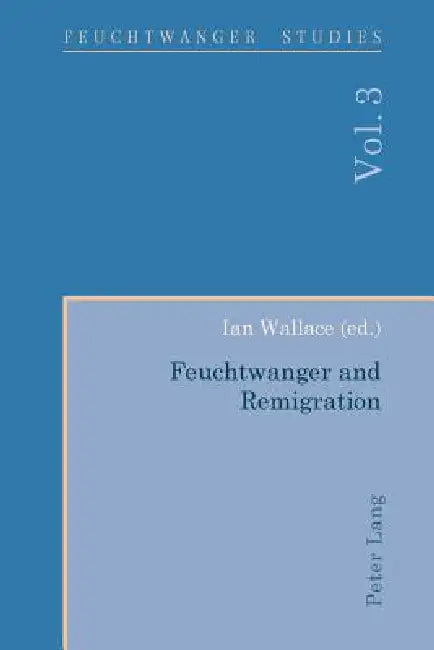 Feuchtwanger and Remigration (English, Ian Wallace | Ian Wallace)