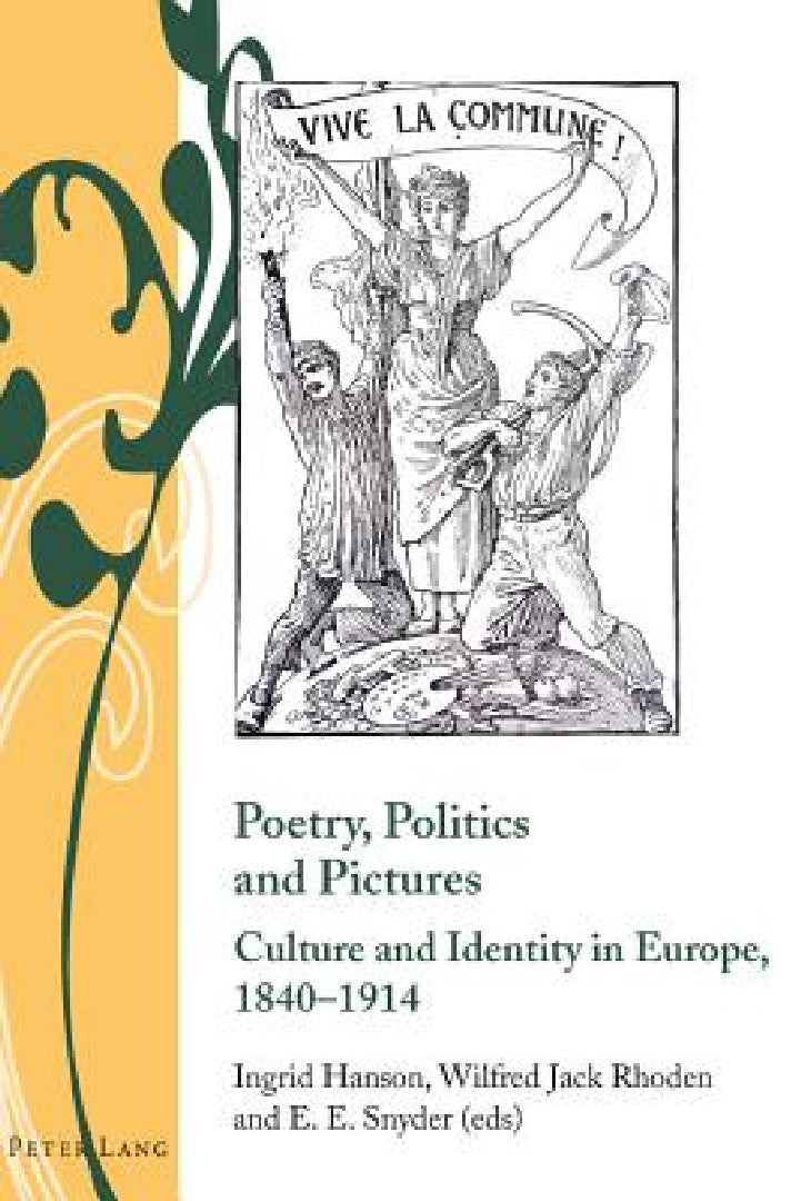 Poetry, Politics and Pictures; Culture and Identity in Europe, 1840-1914 (English, Ingrid Hanson | Jack Rhoden | Erin Snyder)