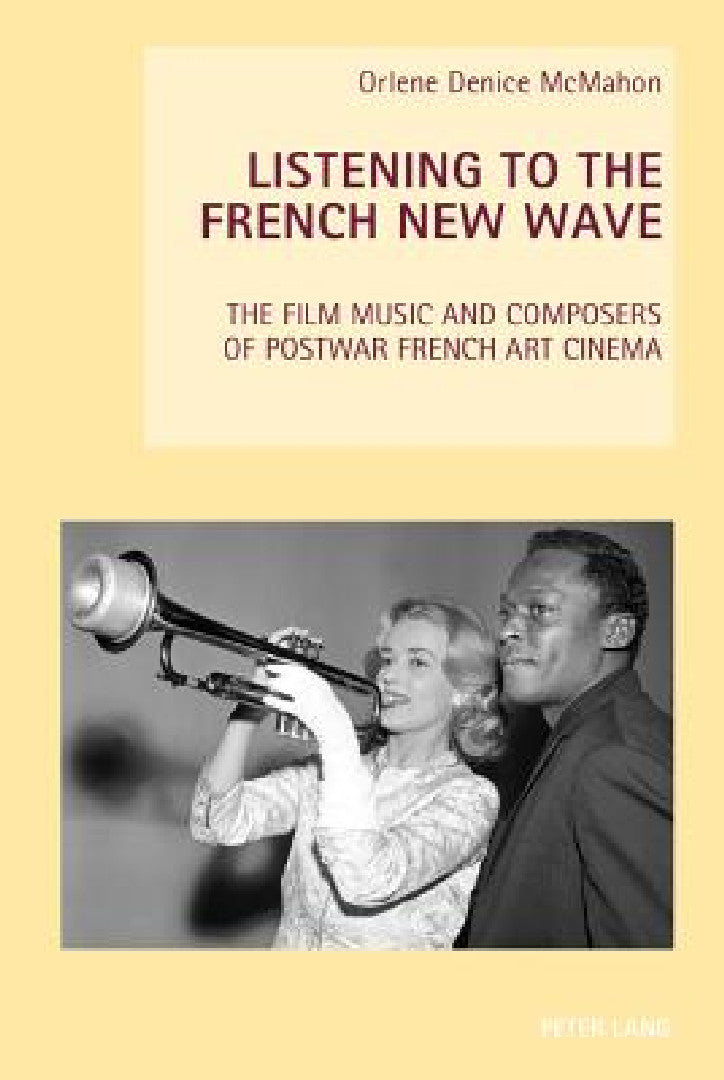 Listening to the French New Wave (English, Wendy Everett | Axel Goodbody | Orlene Denice McMahon)