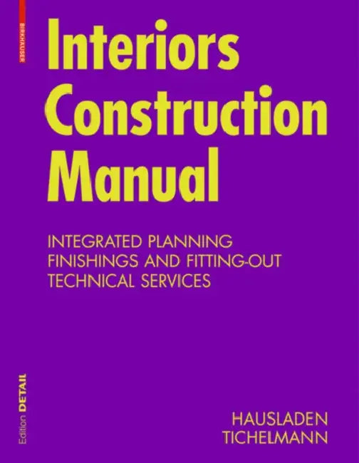 Interiors Construction Manual (English, Gerhard Hausladen | Karsten Tichelmann)