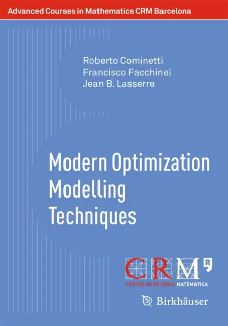 Modern Optimization Modelling Techniques (English, Roberto Cominetti | Francisco Facchinei | Jean B. Lasserre)