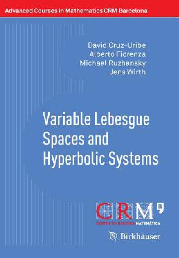 Variable Lebesgue Spaces and Hyperbolic Systems (English, David Cruz-Uribe | Alberto Fiorenza | Michael Ruzhansky)