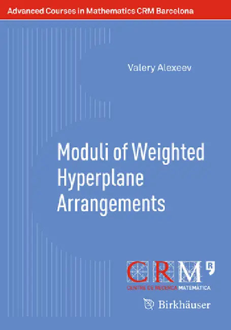 Moduli of Weighted Hyperplane Arrangements (English, Valery Alexeev | Gilberto Bini | Martí Lahoz)