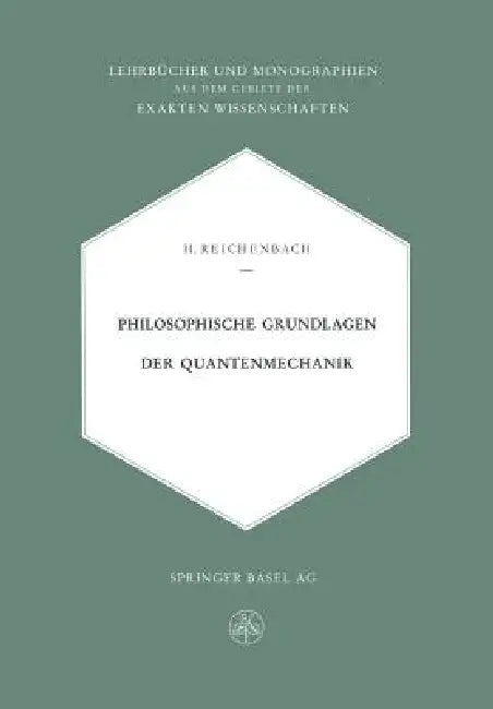 Philosophische Grundlagen Der Quantenmechanik (English, Hans Reichenbach)