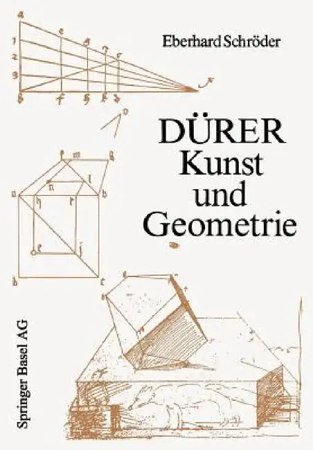 Dürer -- Kunst Und Geometrie (English, E. Schröder)