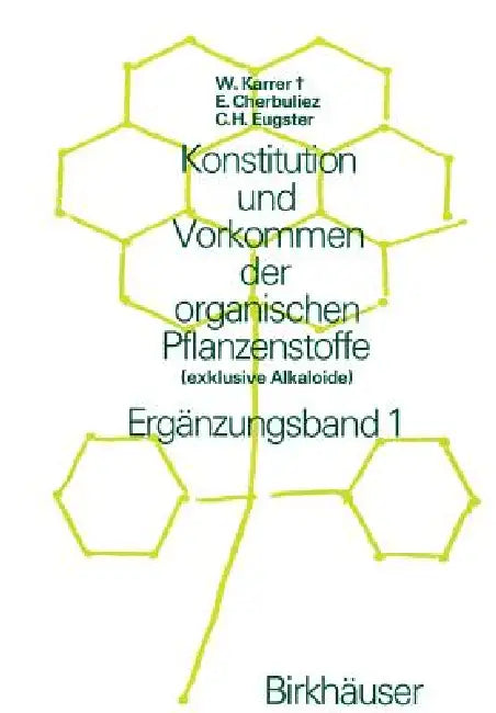 Konstitution Und Vorkommen Der Organischen Pflanzenstoffe (English, W. Karrer)