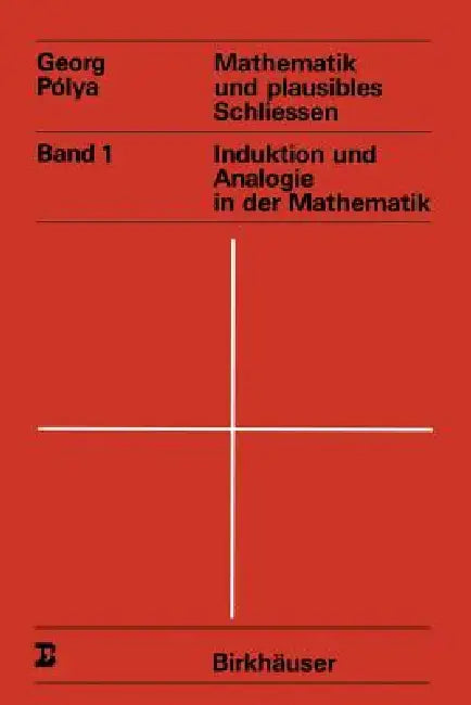 Mathematik Und Plausibles Schliessen (English, G. Polya)