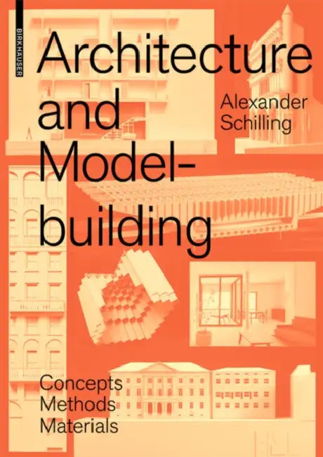 Architecture and Modelbuilding (English, Alexander Schilling)