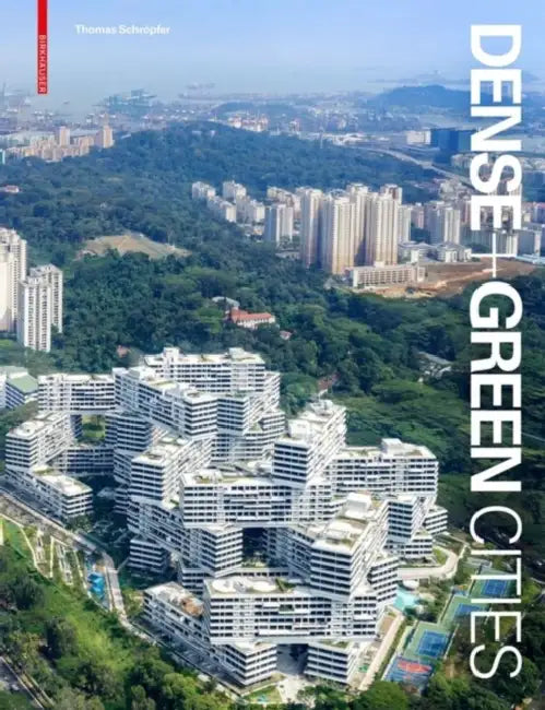 Dense + Green Cities (English, Thomas Schröpfer)