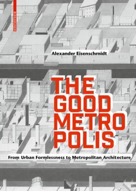 The Good Metropolis (English, Alexander Eisenschmidt)