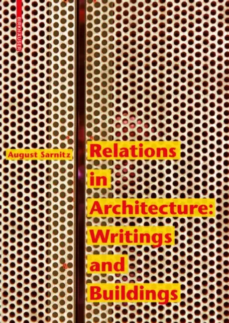 Relations in Architecture (English, August Sarnitz)