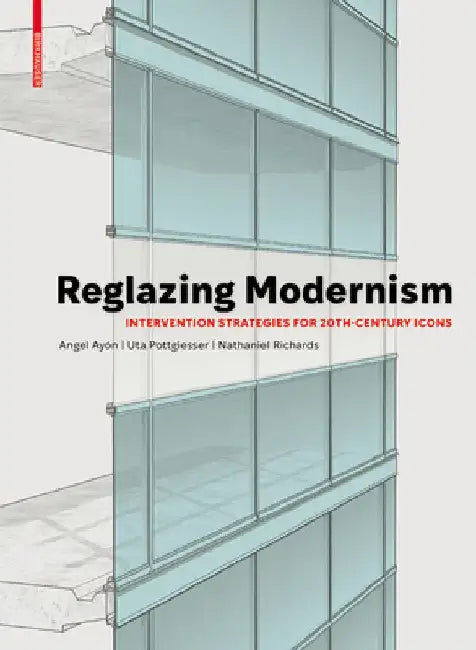 Reglazing Modernism (English, Uta Pottgiesser | Angel Ayón)