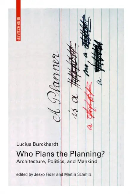 Who Plans the Planning? (English, Lucius Burckhardt | Jesko Fezer | Martin Schmitz)