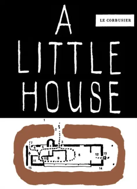 A Little House (English, Fondation Le Corbusier)