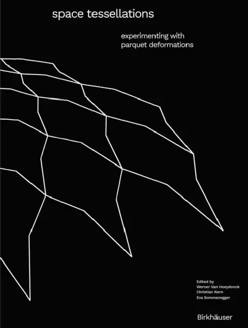 Space Tessellations (English, Werner Van Hoeydonck | Christian Kern | Eva Sommeregger)