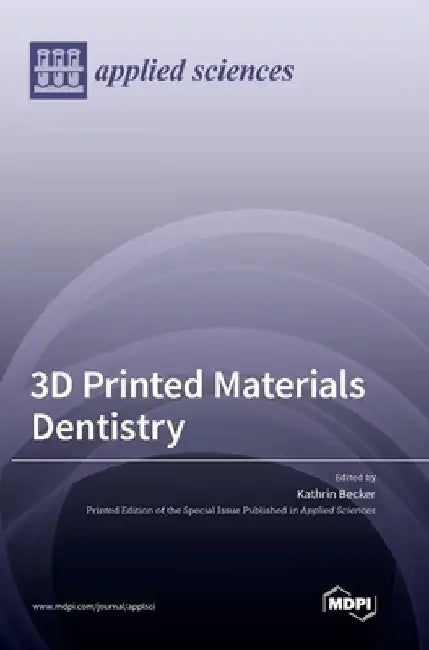 3D Printed Materials Dentistry (English, Kathrin Becker)