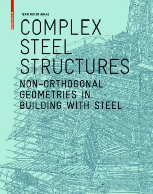Complex Steel Structures (English, Terri Meyer Boake)