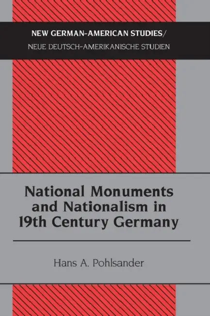 National Monuments and Nationalism in 19th Century Germany (English, Don Heinrich Tolzmann | Hans A. Pohlsander)