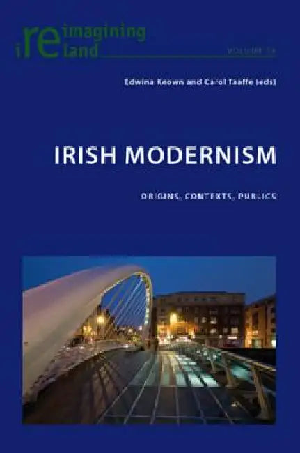 Irish Modernism (English, Eamon Maher | Edwina Keown | Carol Taaffe)