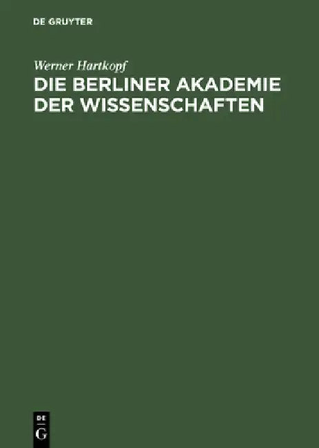 Die Berliner Akademie der Wissenschaften (English, Werner Hartkopf)