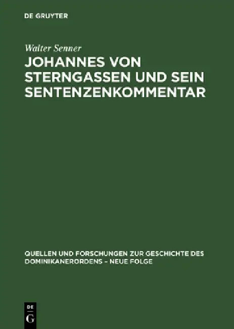 Johannes von Sterngassen und sein Sentenzenkommentar (English, Walter Senner)