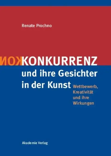 Konkurrenz Und Ihre Gesichter in Der Kunst (English, Renate Prochno)