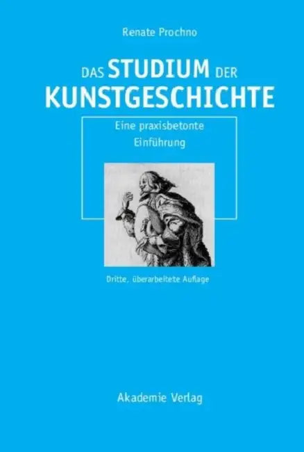 Das Studium Der Kunstgeschichte (English, Renate Prochno)