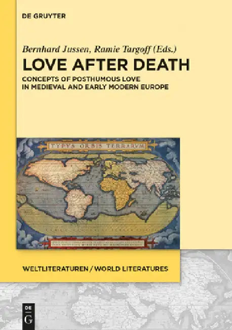 4: Concepts of Posthumous Love in Medieval and Early Modern Europe (English, Bernhard Jussen | Ramie Targoff)