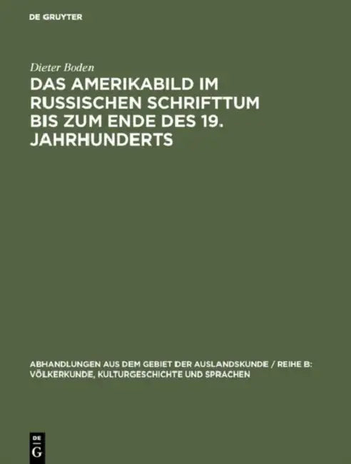Das Amerikabild Im Russischen Schrifttum Bis Zum Ende Des 19. Jahrhunderts (English, Dieter Boden)