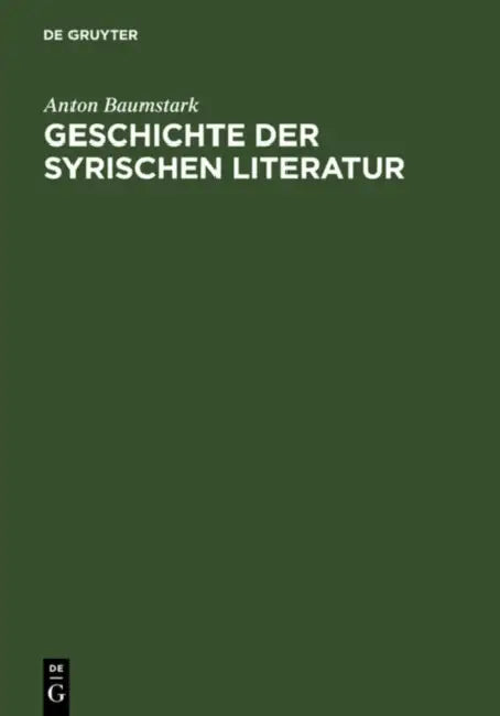 Geschichte Der Syrischen Literatur (English, Anton Baumstark)