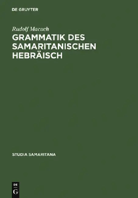 Grammatik Des Samaritanischen Hebräisch (English, Rudolf Macuch)