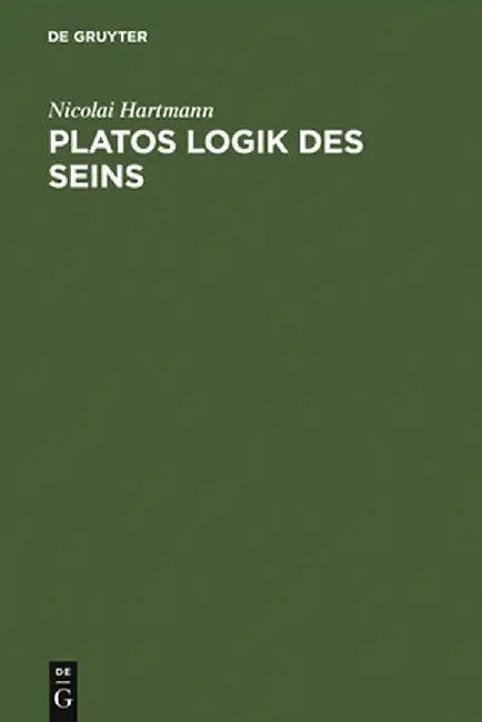 Platos Logik Des Seins (English, Nicolai Hartmann)