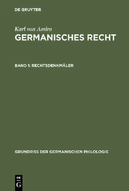 Germanisches Recht, Band 1, Rechtsdenkmäler (English, Karl A. Eckhardt | Karl Von Amira)