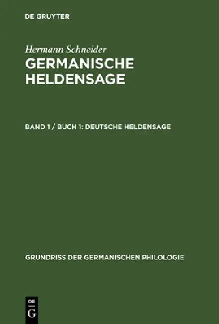 Germanische Heldensage, Band 1 / Buch 1, Deutsche Heldensage (English, Hermann Schneider)
