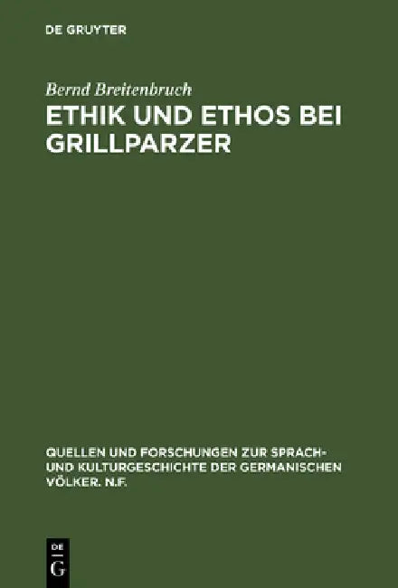 Ethik und Ethos bei Grillparzer (English, Bernd Breitenbruch)