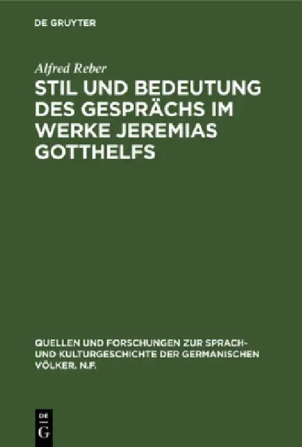 Stil und Bedeutung des Gesprächs im Werke Jeremias Gotthelfs (English, Alfred Reber)
