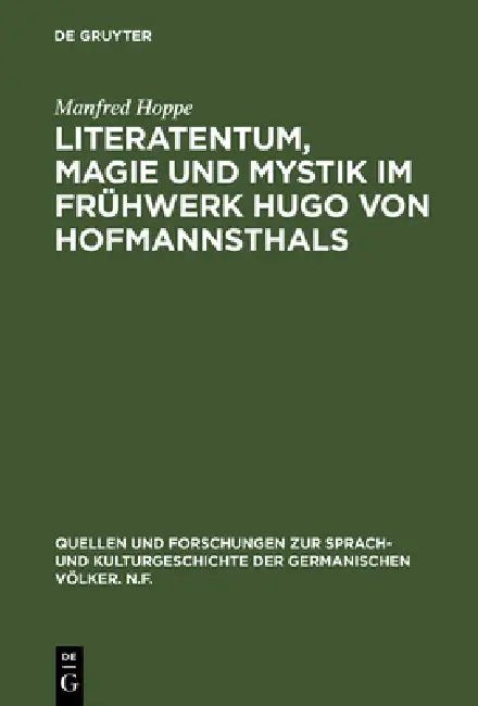 Literatentum, Magie und Mystik im Frühwerk Hugo von Hofmannsthals (English, Manfred Hoppe)