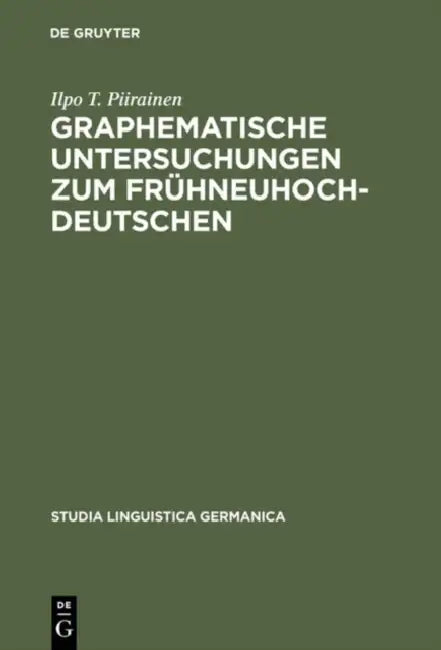 Graphematische Untersuchungen Zum Frühneuhochdeutschen (English, Ilpo T. Piirainen)
