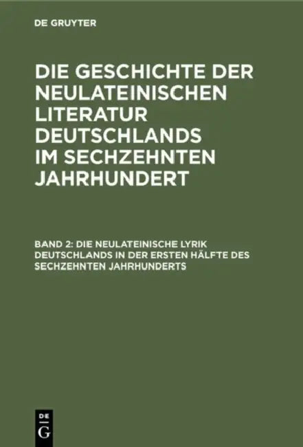 Die neulateinische Lyrik Deutschlands in der ersten Hälfte des sechzehnten Jahrhunderts (English, Georg Ellinger)