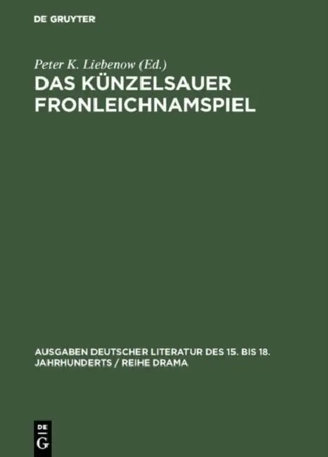 Das Künzelsauer Fronleichnamspiel (English, Peter K. Liebenow)
