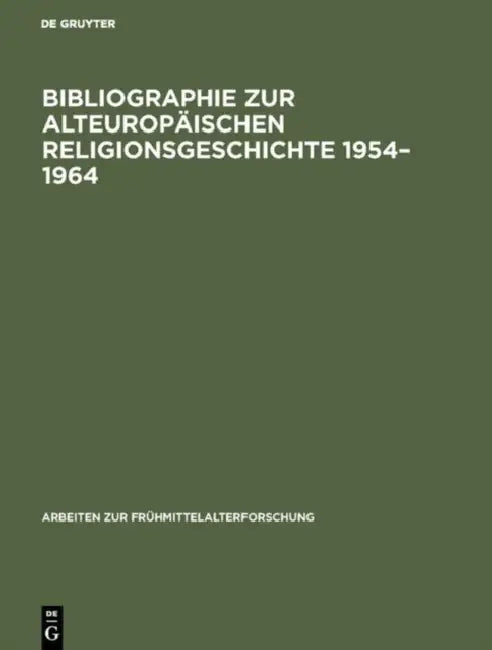 Bibliographie Zur Alteuropäischen Religionsgeschichte 1954-1964 (English, Peter Buchholz)