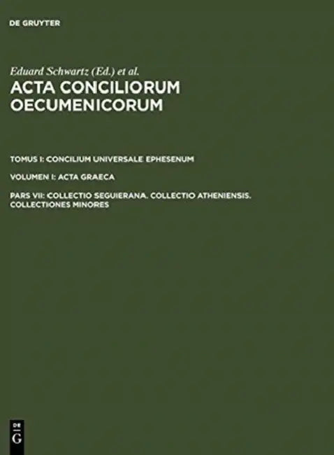 Collectio Seguierana. Collectio Atheniensis. Collectiones Minores (English, Eduard Schwartz | Johannes Straub)