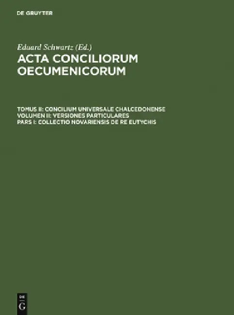 Collectio Novariensis de re Eutychis (English, Eduard Schwartz | Johannes Straub)
