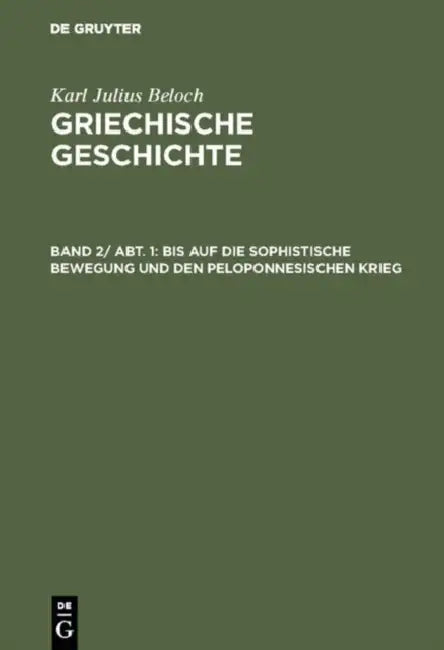 Bis Auf Die Sophistische Bewegung Und Den Peloponnesischen Krieg (English, Karl Julius Beloch)