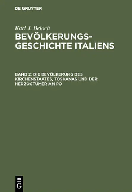 Die Bevölkerung Des Kirchenstaates, Toskanas Und Der Herzogtümer Am Po (English, Karl J. Beloch)