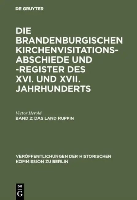 Die Brandenburgischen Kirchenvisitations-Abschiede und -Register des XVI. und XVII. Jahrhunderts, Ba (English, Victor Herold | Gerhard Zimmermann | Ge