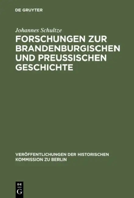 Forschungen Zur Brandenburgischen Und Preussischen Geschichte (English, Johannes Schultze | Wilhelm Berges)