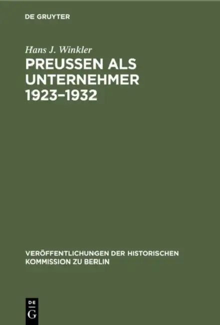 Preußen als Unternehmer 1923-1932 (English, Hans J. Winkler | Gert Von Eynern | Georg Kotowski)